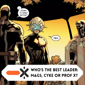 Who's the better leader: Cyclops, Magneto or ProfessorX? (ft.@GL2814_3)