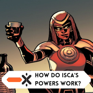 How do Isca’s powers work? (ft. @Shatmanrules)