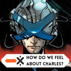 How do we feel about Charles Xavier? (ft.@shatmanrules)