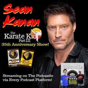 Sean Kanan on The Podcastle 7/5/24 | The Karate Kid Part III 35th Anniversary