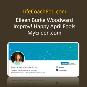 Ep 7 | Improv! It’s April Fools with Eileen Burke Woodward