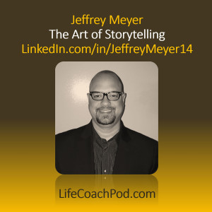 Ep 29 | The Art of Storytelling with Jeffrey Meyer