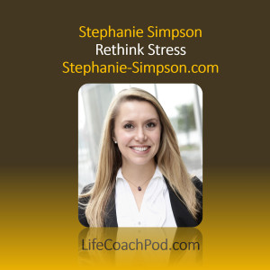 Ep 24 | Rethink Stress with Stephanie Simpson