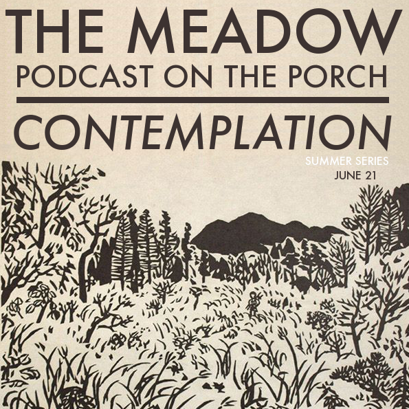 Contemplation - Podcast on the Porch