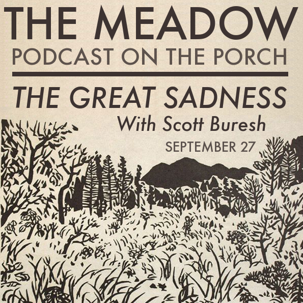 The Great Sadness - Scott Buresh (pt. 3)