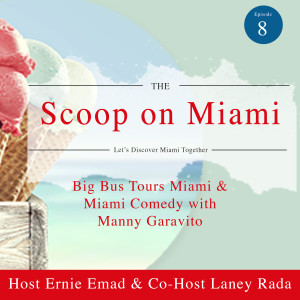 The Scoop on Miami Big Bus Tours Miami and Miami Comedy Episode 8