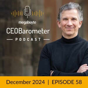 Megabuyte CEOBarometer Podcast: December 2024 – Insights for UK Tech CEOs and Boards