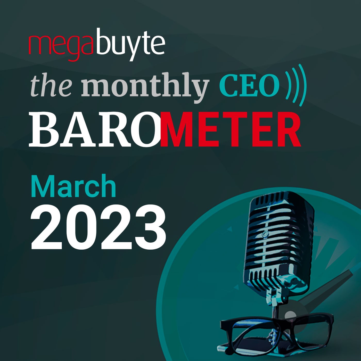 Megabuyte CEOBarometer - March 2023 update