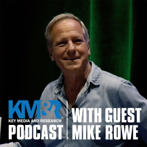 Key Media & Research Podcast with Guest Mike Rowe