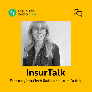 Bonus Episode -  InsurTalk Host Laura Drabik Featured InsurTech Radio