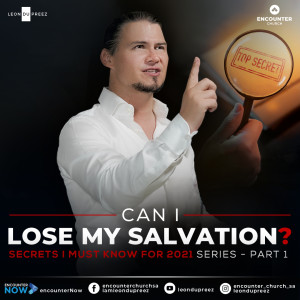 Can I Lose My Salvation? - Secrets I Must Know For 2021 - Part 3