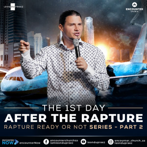 Rapture Ready or Not? - Part 2: 1st Day After The Rapture