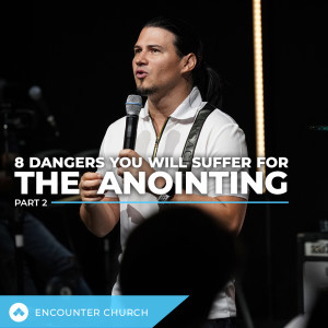 8 Dangers You will Suffer for The Anointing - Part 2