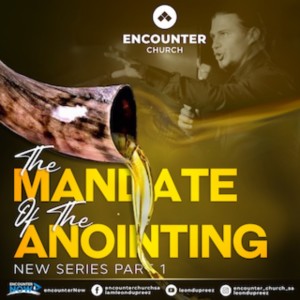 The Mandate Of The Anointing - Part 4