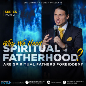 Why We Need Spiritual Fatherhood - Part 2