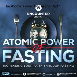 The Atomic Power Of Fasting Part 1