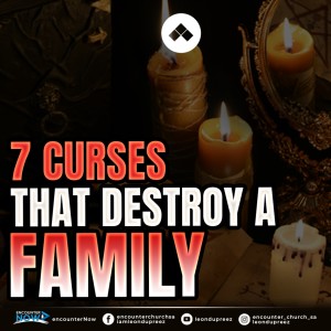 7 Curses That Destroy A Family