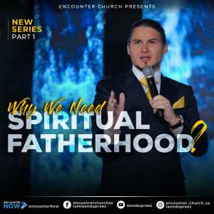 Why We Need Spiritual Fatherhood - Part 1