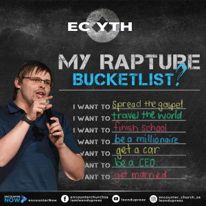 My Rapture Bucket List | EC YTH