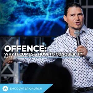 OFFENCE - Why it comes & How to conquer it - Part 2