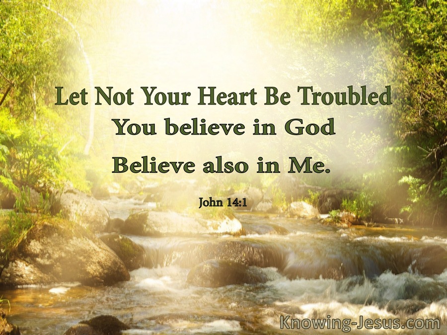 Let Not Your Heart Be Troubled