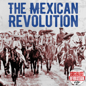 Villa, Zapata, and the Mexican Revolution