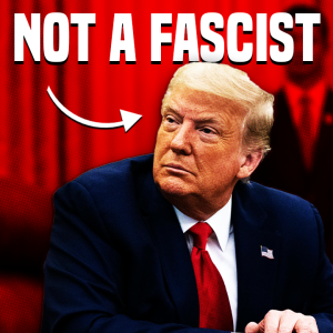 Trump isn't a Fascist—Here's Why