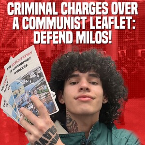 Criminal Charges Over a Communist Leaflet: Defend Milos!