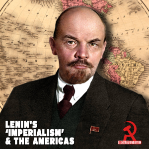 Lenin and the Theory of Imperialism in the Americas