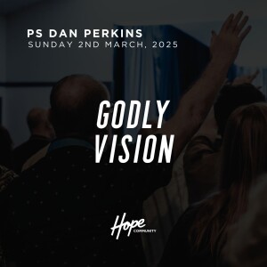10 Things About Vision | Ps Dan Perkins | 2nd March 2025