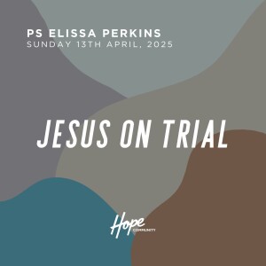 Jesus on Trial | Ps Elissa Perkins | 13th April 2025