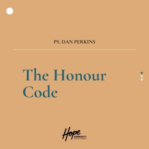 The Honour Code | Ps. Dan Perkins | 20th February 2022