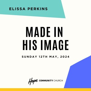 Made In His Image | Elissa Perkins | 12th May 2024