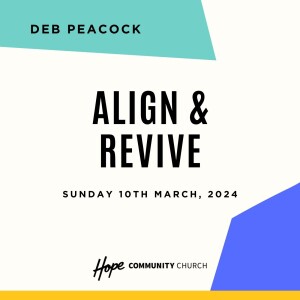 Align & Revive | Deb Peacock | 14th March 2024