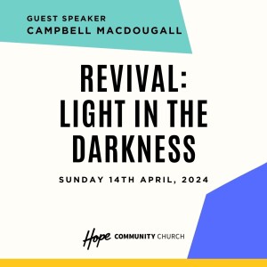 Revival: Light in the Darkness | Campbell Macdougall | 14th April 2024