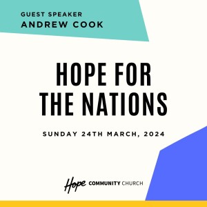 Hope For The Nations | Andrew Cook | 24th March 2024