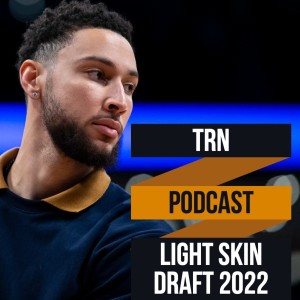 Episode 89: Light Skin Appreciation Draft Part One (feat. Highlndr)