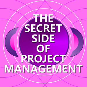 The Secret Side of Project Management Ep. 1 - Welcome to the Dark Side