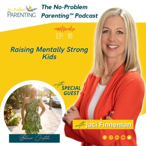 EP 18 - Raising Mentally Strong Kids with Special Guest Blair Critch