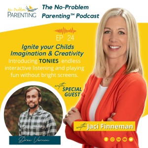 EP 24 - Ignite your Childs Imagination & Creativity with Special Guest Drew Vernon and the TONIEBOX