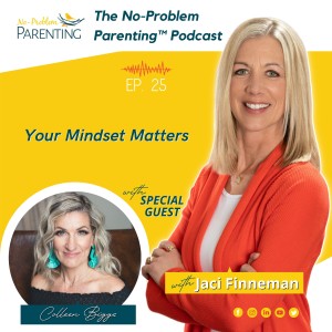 EP 25 - Your Mindset Matters with Special Guest Colleen Biggs