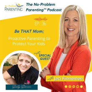 EP -36 Be THAT Mom Proactive Parenting to Protect Your Kids Online with Special Guest Dolly Denson