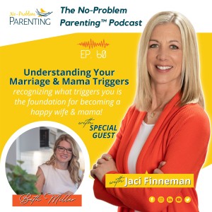 EP. 60 Understanding Your Marriage & Mama Triggers; recognizing what triggers you is the foundation for becoming a happy wife & mama! with Special Guest Beth Miller