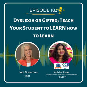 EP 183 Dyslexia or Gifted; Teach Your Student to LEARN how to Learn with Founder of the Learning Success Academy Kohila Sivas