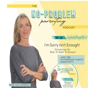 EP - 23 I'm Sorry isn't Enough! Introducing the Make It Right Technique
