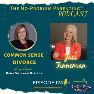 EP 124 Common Sense Divorce with Special Guest Dena Silliman Nielson