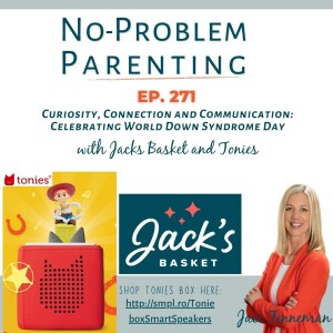 Curiosity, Connection and Communication: Celebrating World Down Syndrome Day with Jacks Basket and Tonies EP 271