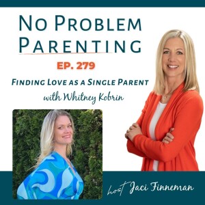 EP 279 Finding Love as a Single Parent with Whitney Kobrin