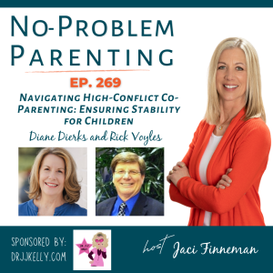 Navigating High-Conflict Co-Parenting: Ensuring Stability for Children with Diane Dierks and Rick Voyles EP 269