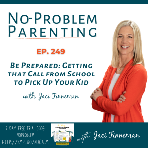 EP 249 Be Prepared: Getting that Call from School to Pick Up Your Kid
